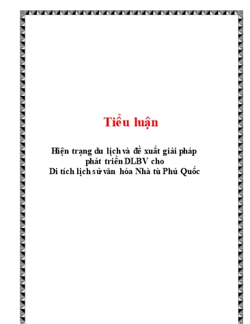 Tiểu luận Hiện trạng du lịch và đề xuất giải pháp phát triển du lịch bền vững cho Di tích lịch sử văn hóa Nhà tù Phú Quốc