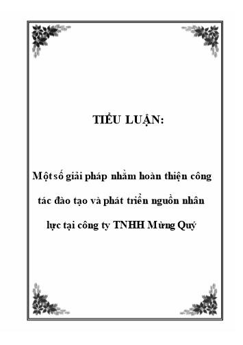 Tiểu luận Một số giải pháp nhằm hoàn thiện công tác đào tạo và phát triển nguồn nhân lực tại Công ty TNHH Mừng Quý