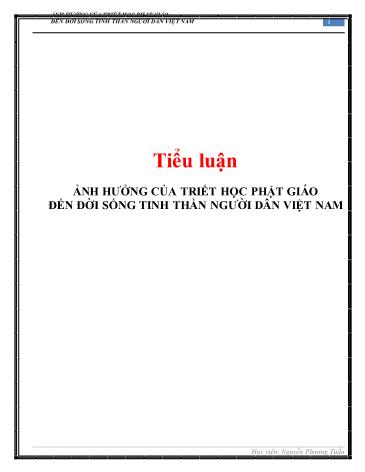 Tiểu luận Ảnh hưởng của triết học Phật giáo đến đời sống tinh thần người dân Việt Nam