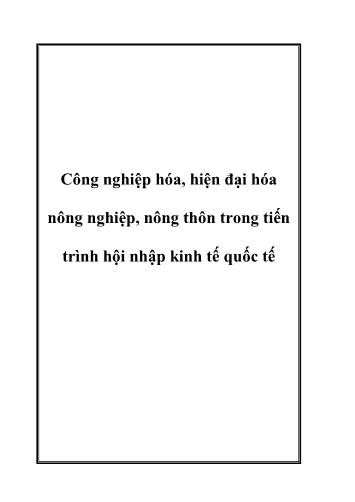 Tiểu luận Công nghiệp hóa, hiện đại hóa nông nghiệp, nông thôn trong tiến trình hội nhập kinh tế quốc tế