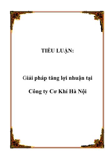 Tiểu luận Giải pháp tăng lợi nhuận tại Công ty Cơ khí Hà Nội