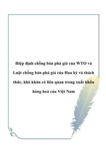 Tiểu luận Hiệp định chống bán phá giá của WTO và Luật chống bán phá giá của Hoa kỳ - Thách thức, khó khăn có liên quan trong xuất khẩu hàng hoá của Việt Nam