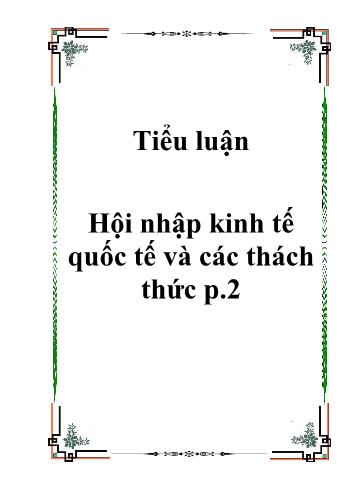 Tiểu luận Hội nhập kinh tế quốc tế và các thách thức