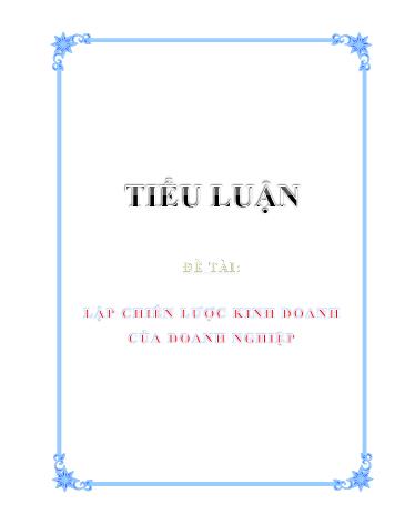 Tiểu luận Lập chiến lược kinh doanh của doanh nghiệp