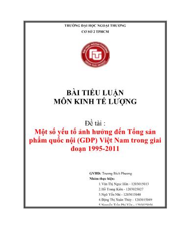 Tiểu luận Một số yếu tố ảnh hưởng đến Tổng sản phẩm quốc nội (GDP) Việt Nam trong giai đoạn 1995-2011