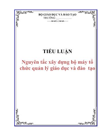 Tiểu luận Nguyên tắc xây dựng bộ máy tổ chức quản lý giáo dục và đào tạo