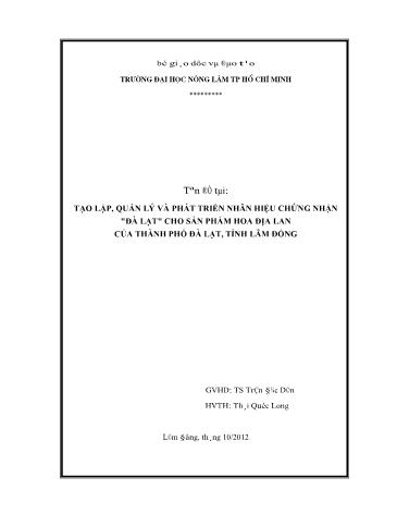 Tiểu luận Tạo lập, quản lý và phát triển nhãn hiệu chứng nhận Đà Lạt cho sản phẩm hoa Địa lan của Thành phố Đà Lạt, tỉnh Lâm Đồng