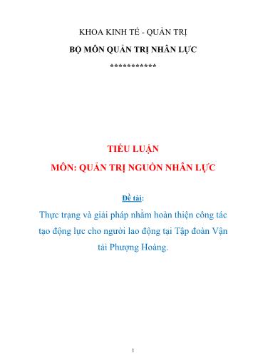 Tiểu luận Thực trạng và giải pháp nhằm hoàn thiện công tác tạo động lực cho người lao động tại Tập đoàn Vận tải Phượng Hoàng