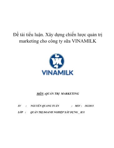 Tiểu luận Xây dựng chiến lược quản trị marketing cho Công ty sữa Vinamilk